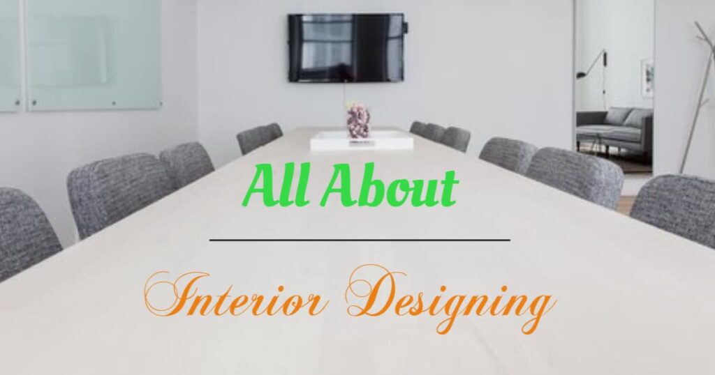 All About Interior Designing